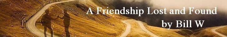 Bill W A Friendship Lost and Found Lg.jpg