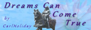 signature banner for dreams can come true by Carl holiday
