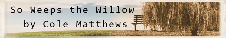 So Weeps the Willow story banner