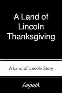 A Land of Lincoln Thanksgiving - A Land of Lincoln Story