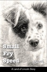 Small Fry Speed by Empath - A Land of Lincoln Story