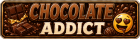 Chocolate Addict
