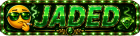 Jaded